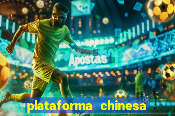 plataforma chinesa do jogo do tigrinho