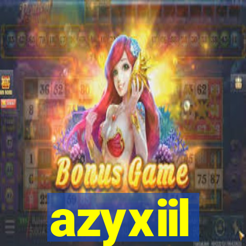 azyxiil