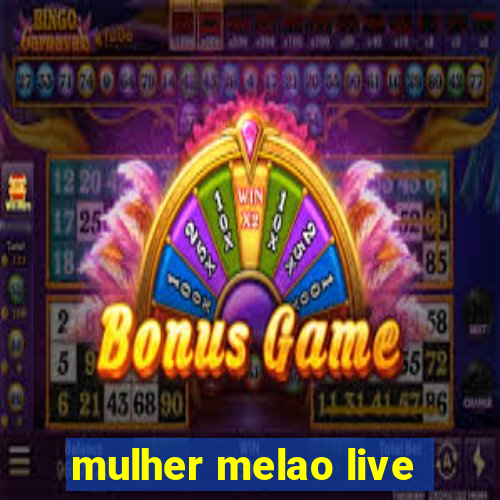 mulher melao live