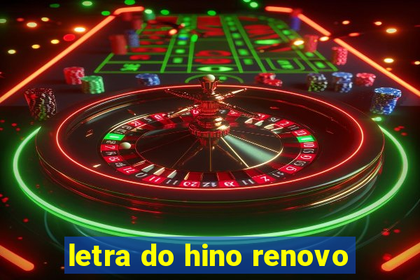 letra do hino renovo