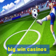 big win casinos