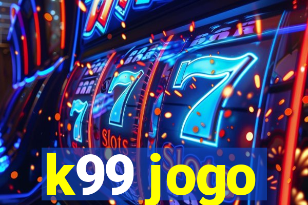 k99 jogo