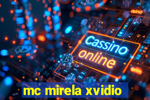 mc mirela xvidio