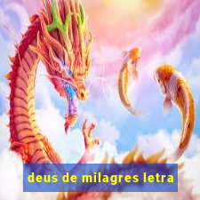 deus de milagres letra