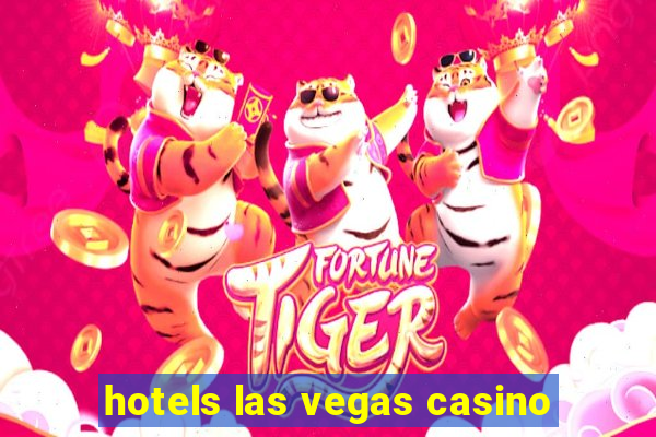 hotels las vegas casino