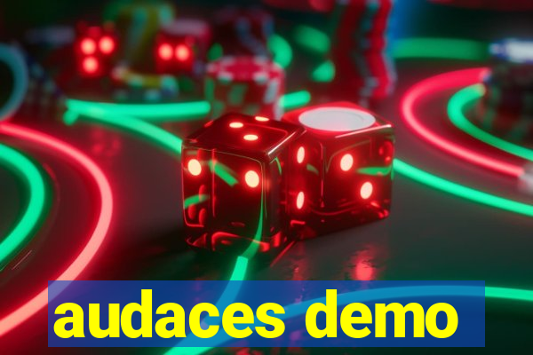 audaces demo