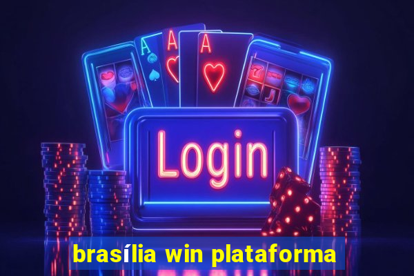 brasília win plataforma