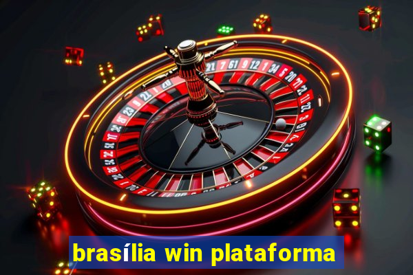 brasília win plataforma