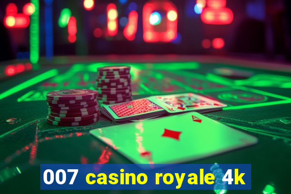 007 casino royale 4k