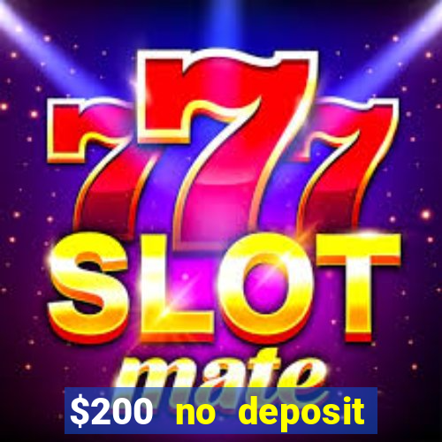 $200 no deposit bonus casino