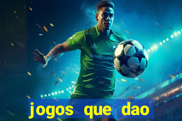 jogos que dao bonus e pode sacar