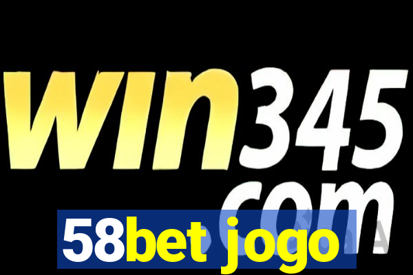 58bet jogo