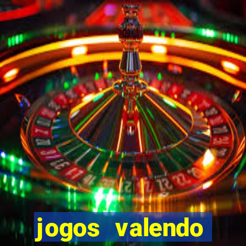 jogos valendo dinheiro online