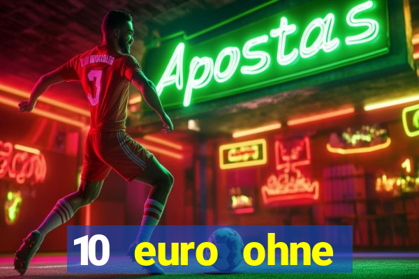 10 euro ohne einzahlung casino