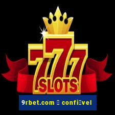 9rbet.com 茅 confi谩vel