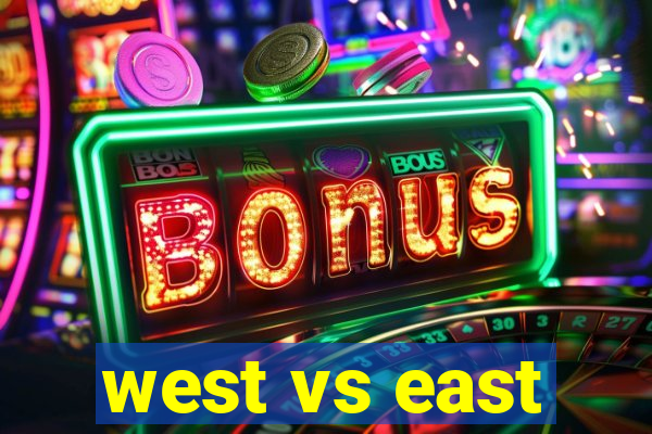 west vs east