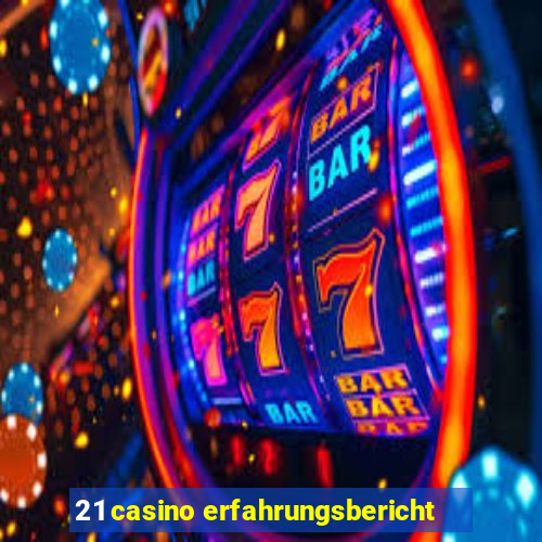 21 casino erfahrungsbericht