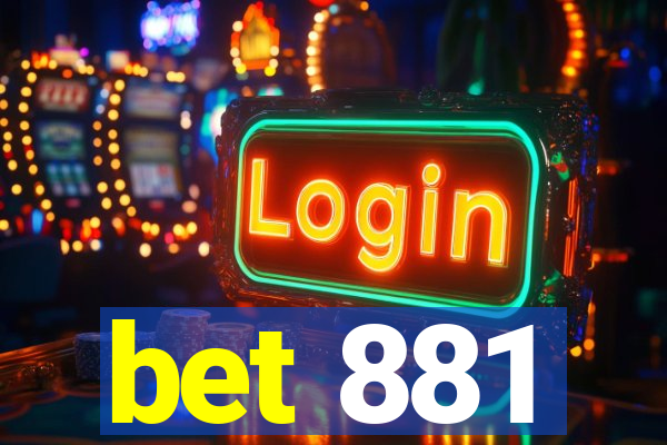 bet 881