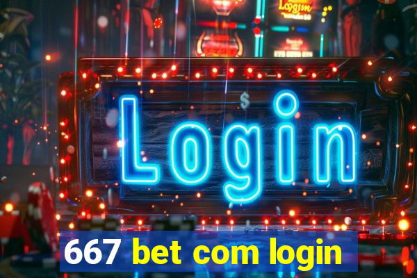 667 bet com login