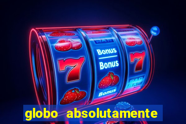 globo absolutamente sobretudo 2018