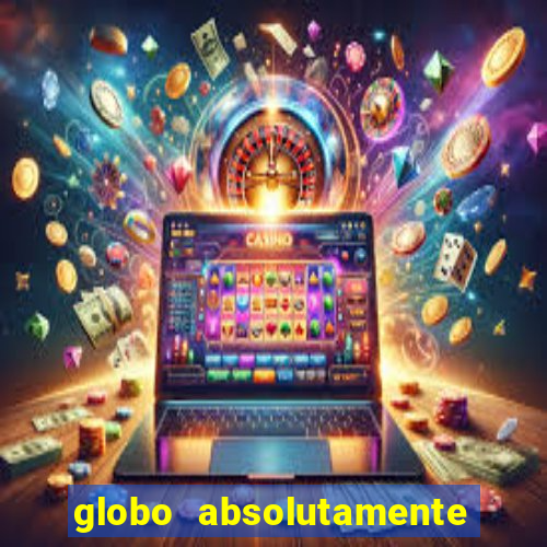 globo absolutamente sobretudo 2018