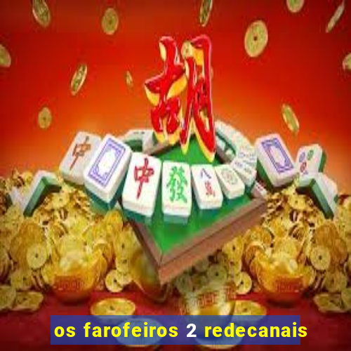 os farofeiros 2 redecanais