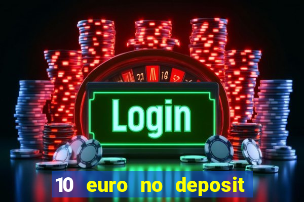 10 euro no deposit casino 2022