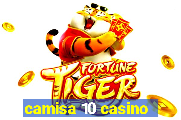 camisa 10 casino