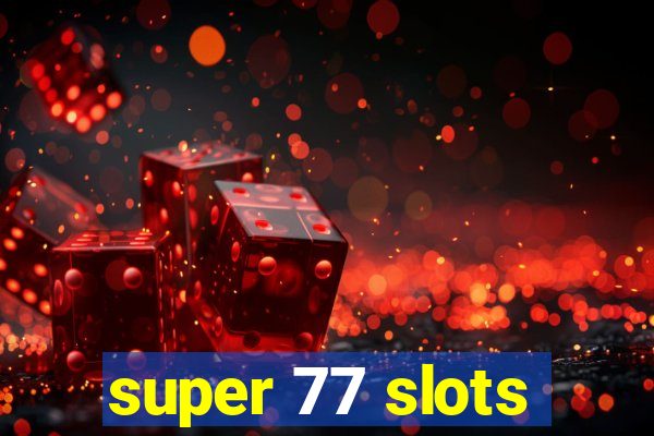 super 77 slots