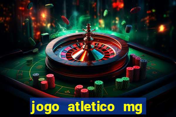 jogo atletico mg onde assistir