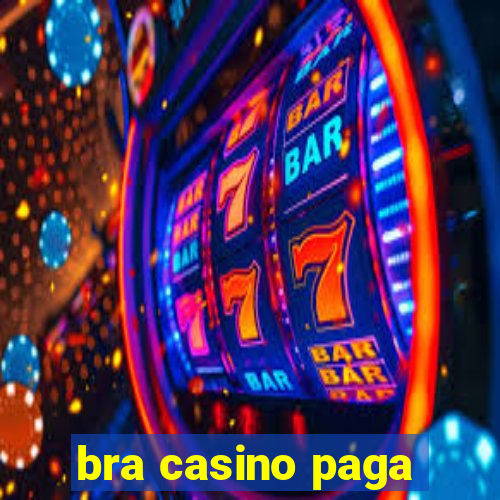 bra casino paga