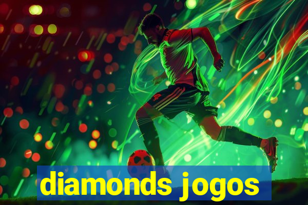 diamonds jogos