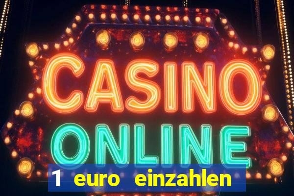 1 euro einzahlen casino 2023