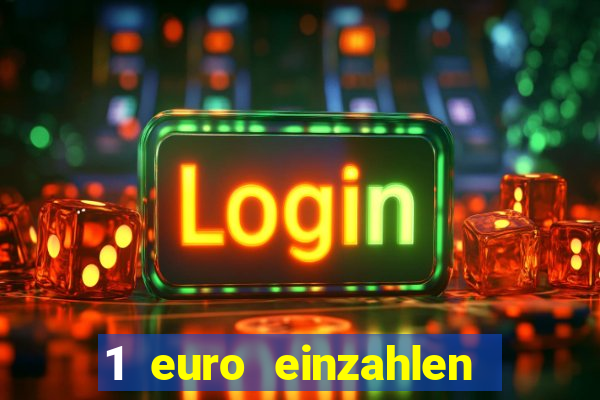 1 euro einzahlen casino 2023