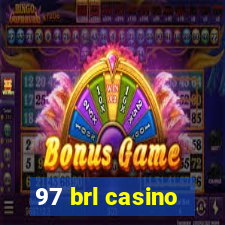 97 brl casino