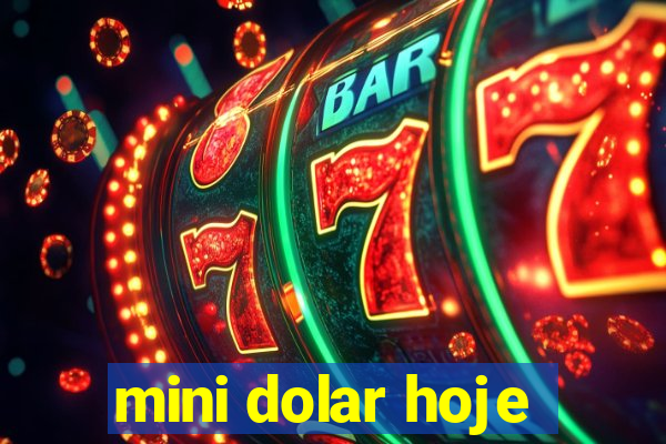 mini dolar hoje