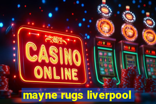 mayne rugs liverpool