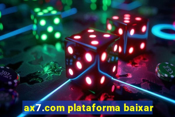 ax7.com plataforma baixar