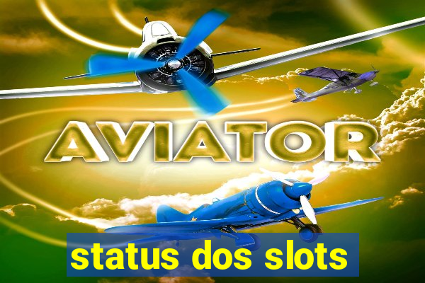 status dos slots