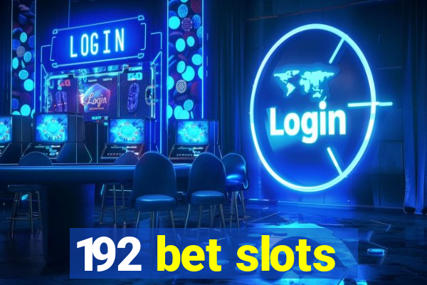 192 bet slots