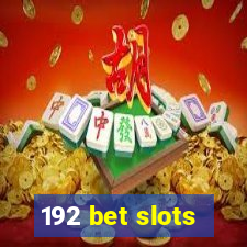 192 bet slots