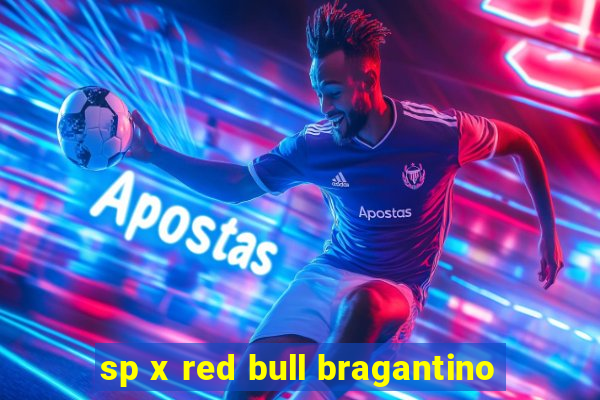 sp x red bull bragantino