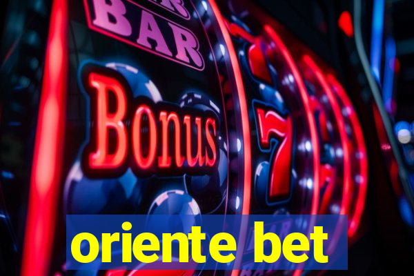 oriente bet