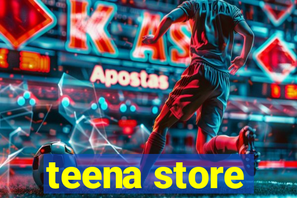 teena store