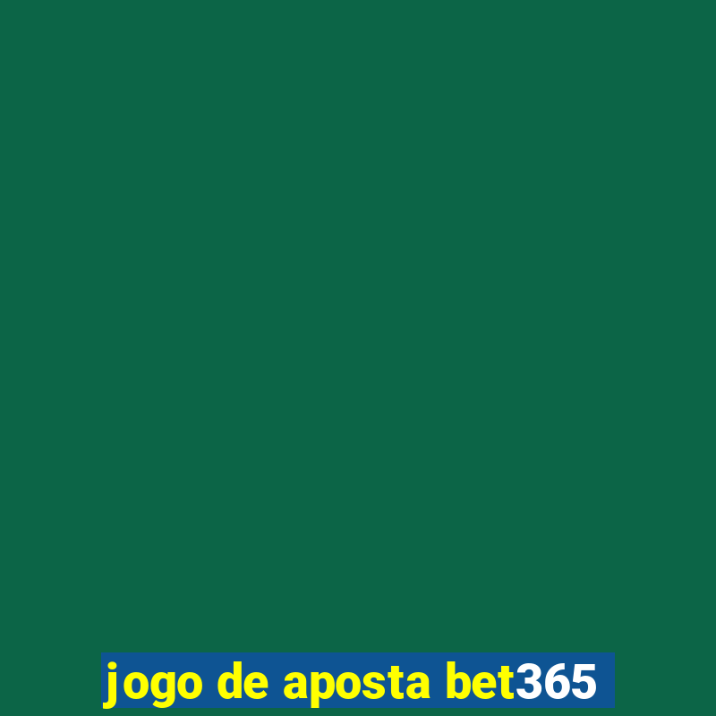 jogo de aposta bet365