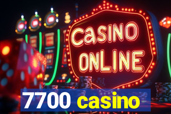 7700 casino