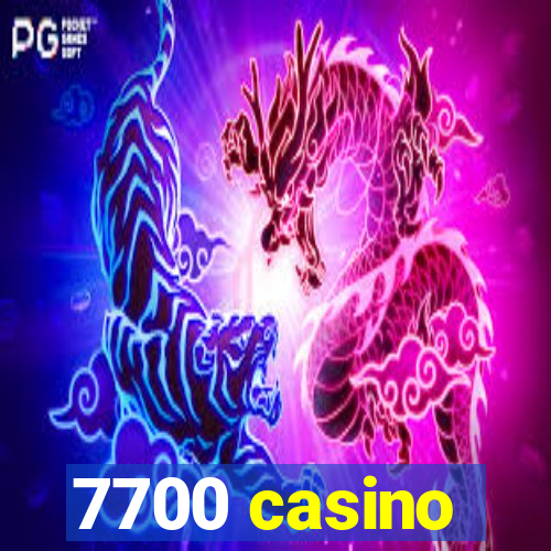 7700 casino