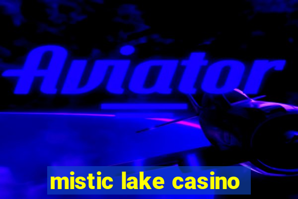 mistic lake casino