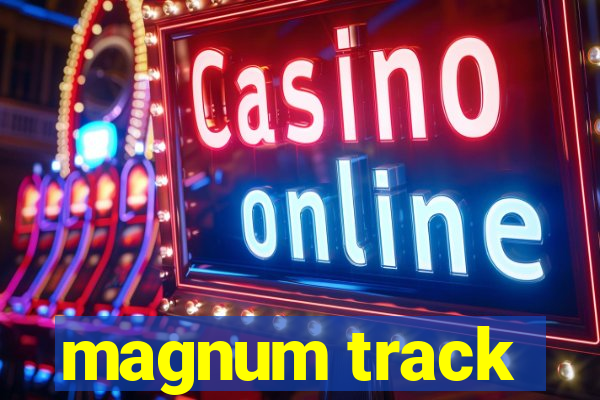 magnum track