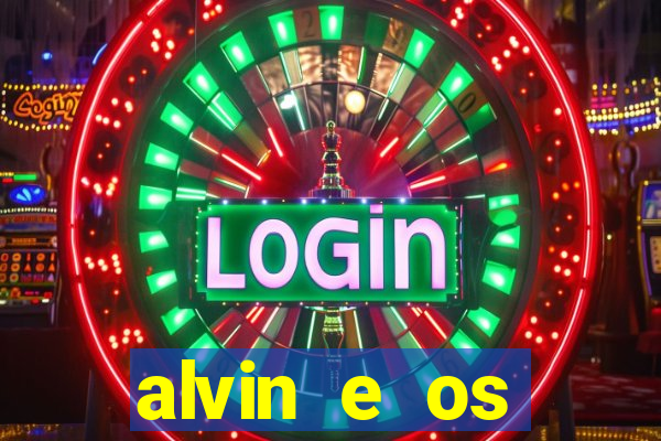 alvin e os esquilos 3 filme completo dublado mega filmes